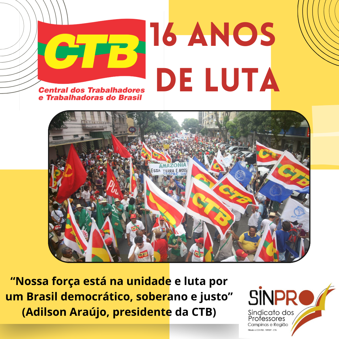 CTB completa hoje 16 anos de lutas ao lado dos trabalhadores