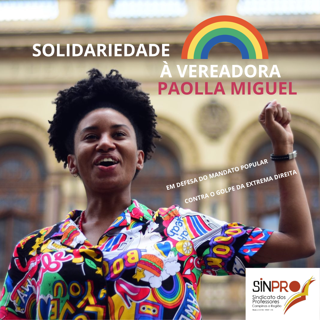 Sinpro Campinas e Região se solidariza com a vereadora Paolla Miguel contra tentativa de golpe da extrema direita