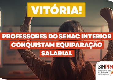 Professores do Senac Interior conquistam equiparação salarial e terão aumento de 25%