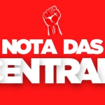 Centrais Sindicais: “Reduzir o seguro-desemprego é excluir o pobre do orçamento”