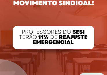 Conquista do movimento sindical: professores do Sesi terão reajuste salarial de 11%