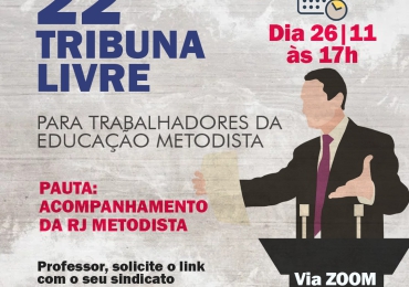 22ª Tribuna Livre dos Trabalhadores da Metodista será realizada no dia 26