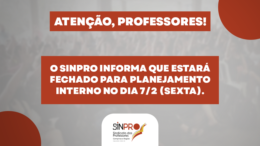 Sinpro Campinas informa sobre fechamento temporário no dia 7/2